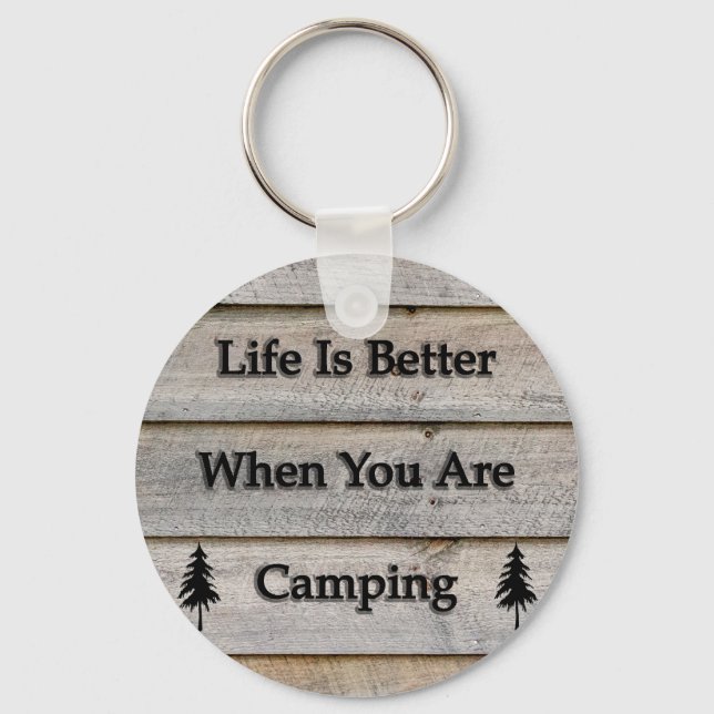 Life is better when you are camping keychain (Front)