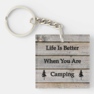 Life is better when you are camping keychain