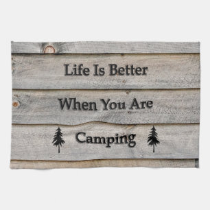 Life is better when you are camping kitchen towel