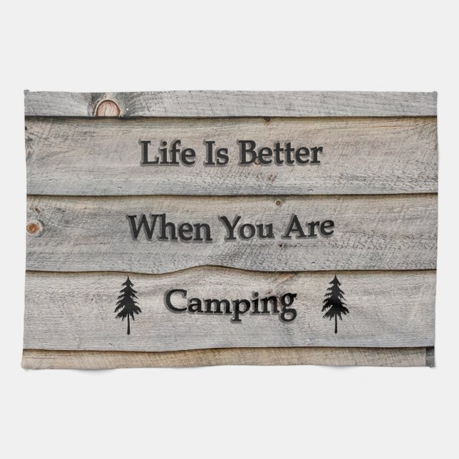 Life is better when you are camping kitchen towel (Horizontal)