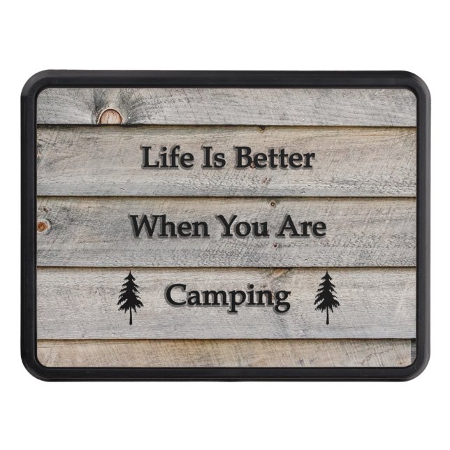 Life is better when you are camping trailer hitch cover (Front)