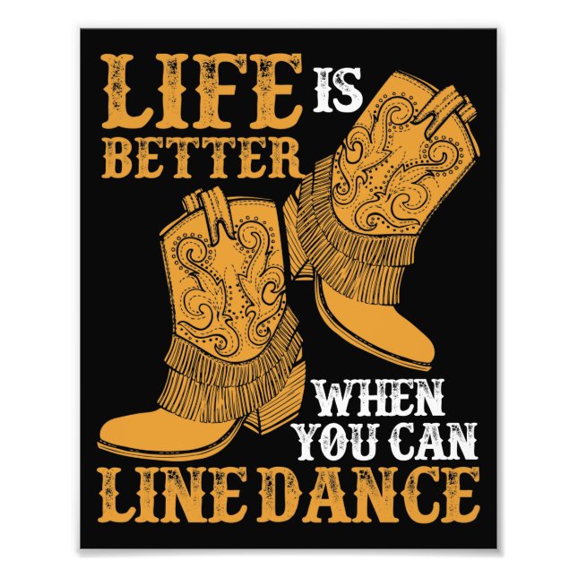 Life is Better When You Can Line Dance Photo Print (Front)