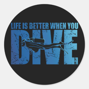 Life Is Better When You Dive - Scuba Diving Classic Round Sticker