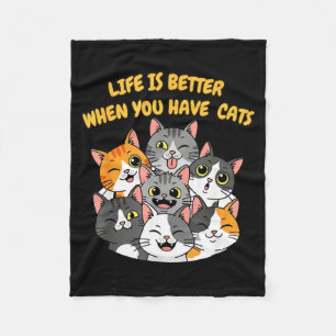 Life Is Better When You Have Cats Fleece Blanket