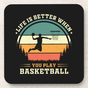 life is better when you play basketball coaster