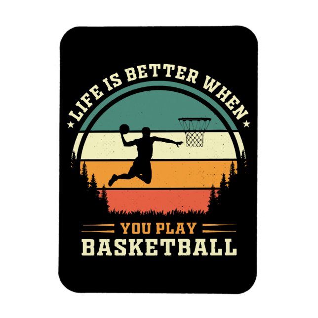 life is better when you play basketball magnet (Vertical)