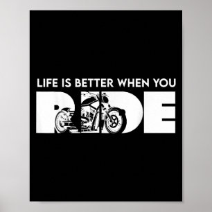 Life Is Better When You Ride Biker Funny Riding Qu Poster