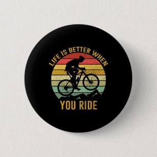 Life Is Better When You Ride Mountain Biking Vinta 2 Inch Round Button