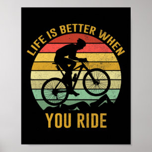 Life Is Better When You Ride Mountain Biking Vinta Poster
