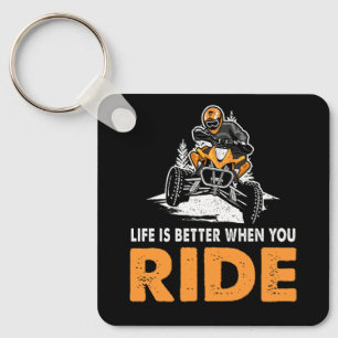 Life Is Better When You Ride Off Road Quad Atv Bik Keychain