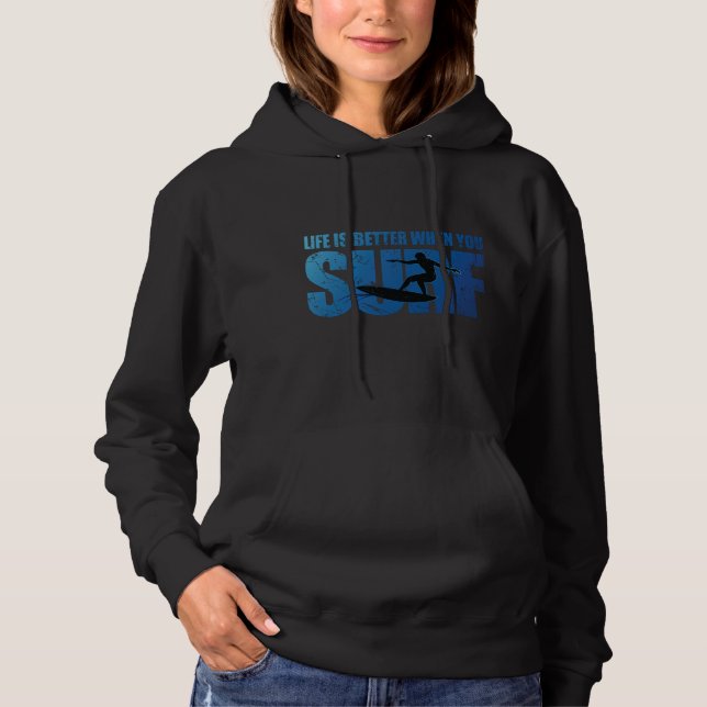 Life Is Better When You Surf Hoodie (Front)