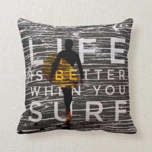 LIFE IS BETTER WHEN YOU SURF - Steel Grey Throw Pillow