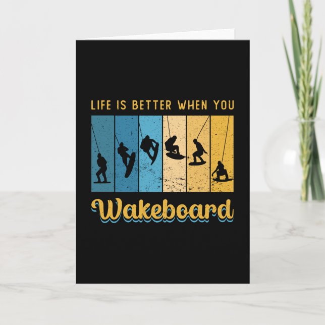 Life Is Better When You Wakeboard Wakeboarding Card (Front)