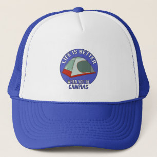 Life is Better When You're Camping Trucker Hat
