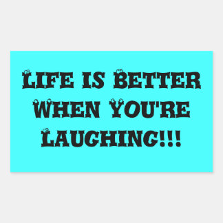Life is Better When You're Laughing!!! Sticker