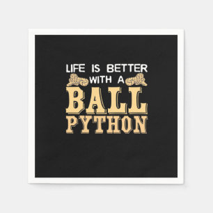 Life Is Better With A Ball Python Napkin