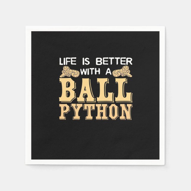 Life Is Better With A Ball Python Napkin (Front)