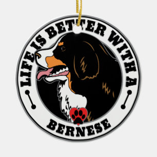 Life Is Better With A Bernese Ceramic Ornament