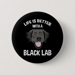Life Is Better With A Black Lab 2 Inch Round Button