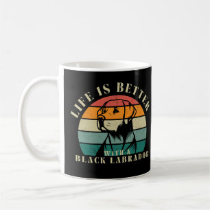 Life Is Better With a Black Labrador, Dog Lover Coffee Mug