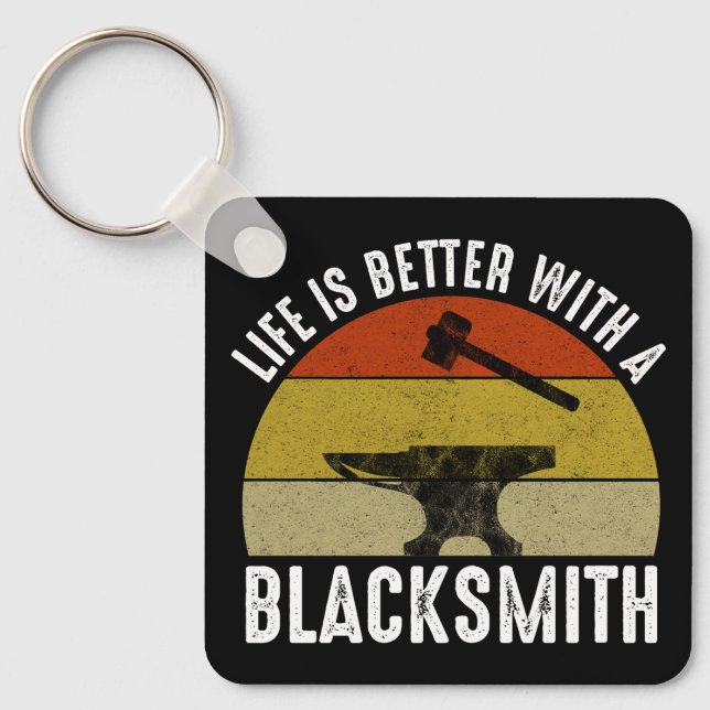Life Is Better With A Blacksmith Keychain (Front)