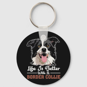 Life Is Better With A Border Collie Keychain