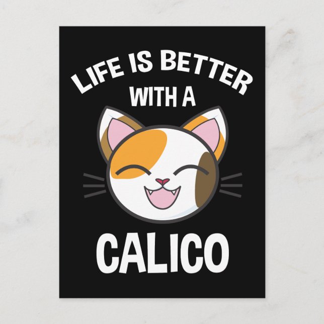 Life Is Better With A Calico Postcard (Front)