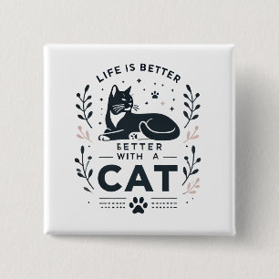 Life is better with a cat 2 inch square button