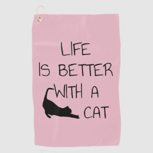 Life Is Better With A Cat - Cat Lovers    Golf Towel