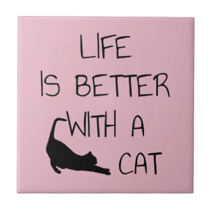 Life Is Better With A Cat - Cat Lovers     Tile