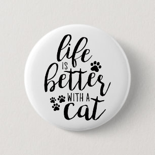 Life is better with a Cat Cute Cat Captions Aesthe 2 Inch Round Button