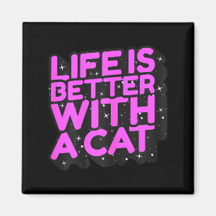 Life is better with a cat - cute cat mom magnet