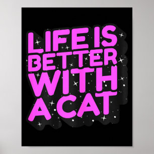 Life is better with a cat - cute cat mom  poster