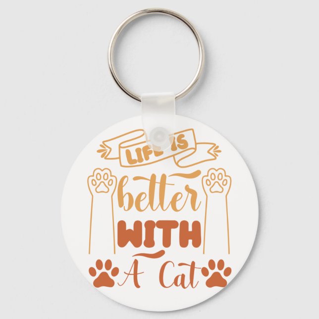 Life is Better with a Cat Keychain (Front)