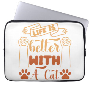 Life is Better with a Cat Laptop Sleeve