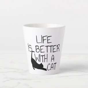 Life Is Better With A Cat  Latte Mug