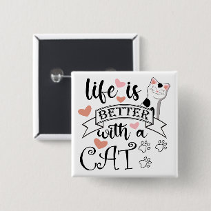Life is Better With a Cat quote slogan 2 Inch Square Button
