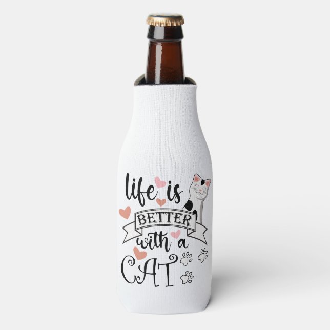 Life is Better With a Cat quote slogan Bottle Cooler (Bottle Front)