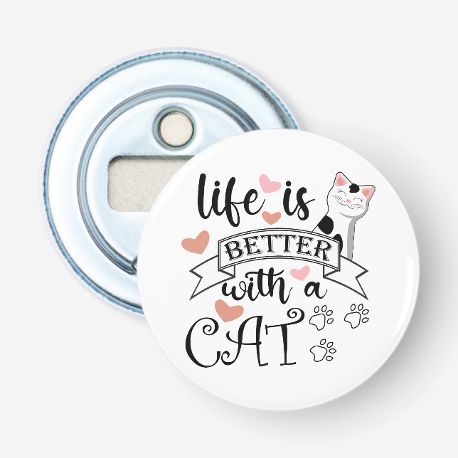Life is Better With a Cat quote slogan Bottle Opener (Front)