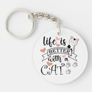 Life is Better With a Cat quote slogan Keychain