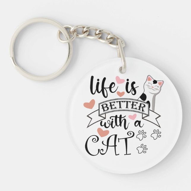 Life is Better With a Cat quote slogan Keychain (Front)