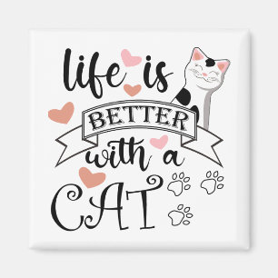 Life is Better With a Cat quote slogan Magnet