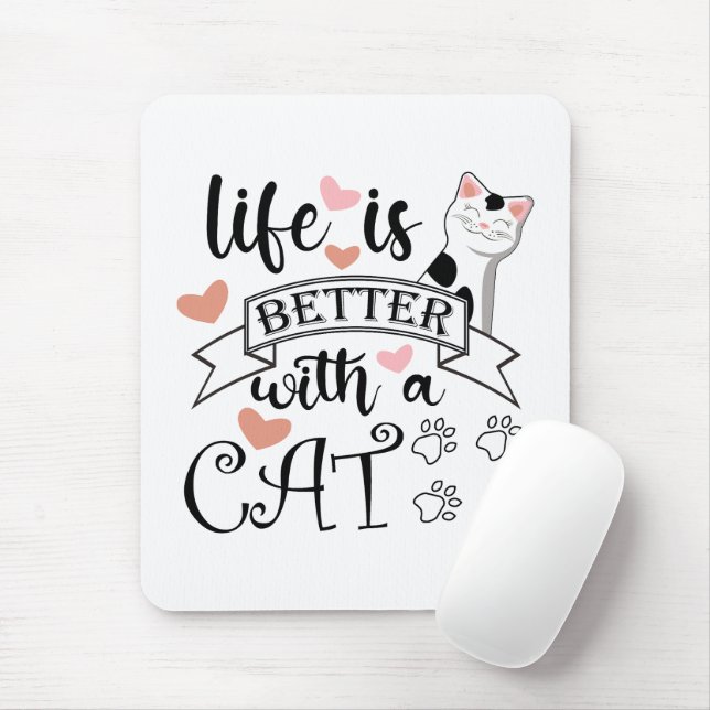 Life is Better With a Cat quote slogan Mouse Pad (With Mouse)