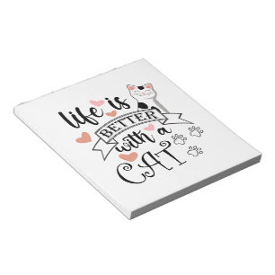 Life is Better With a Cat quote slogan Notepad