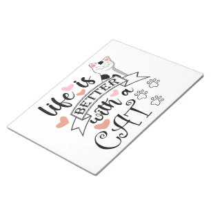 Life is Better With a Cat quote slogan Notepad