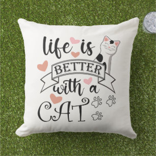 Life is Better With a Cat quote slogan Outdoor Pillow