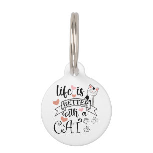 Life is Better With a Cat quote slogan Pet Tag