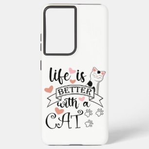 Life is Better With a Cat quote slogan Samsung Galaxy Case