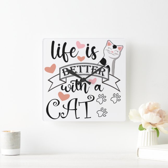 Life is Better With a Cat quote slogan Square Wall Clock (Home)