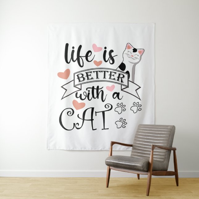 Life is Better With a Cat quote slogan Tapestry (In Situ)